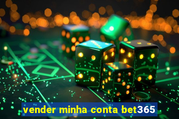 vender minha conta bet365